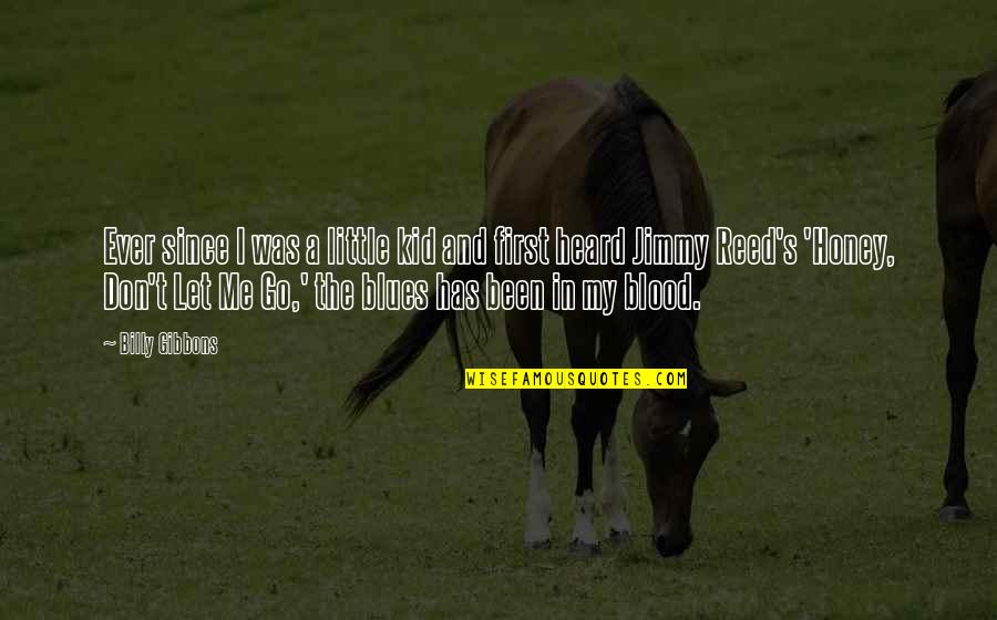 Annoying Jealous Boyfriend Quotes By Billy Gibbons: Ever since I was a little kid and Annoying Jealous Boyfriend Quotes By Billy Gibbons: Ever since I was a little kid and