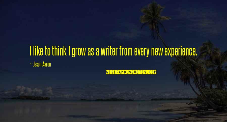 Annoying Older Brothers Quotes By Jason Aaron: I like to think I grow as a