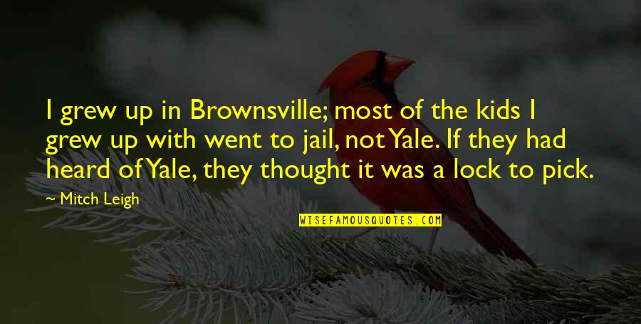Annoying Spouse Quotes By Mitch Leigh: I grew up in Brownsville; most of the