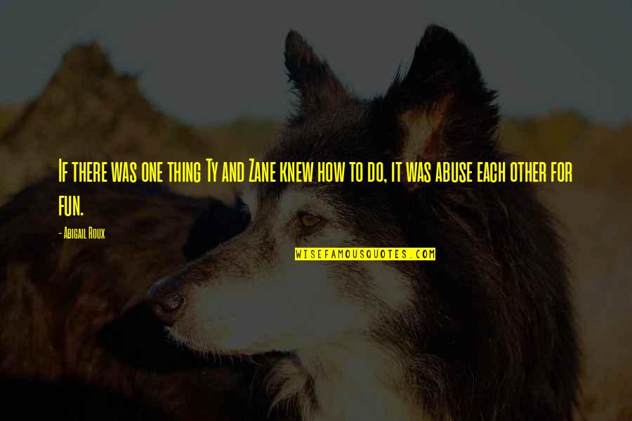 Annukka Hirvonen Quotes By Abigail Roux: If there was one thing Ty and Zane