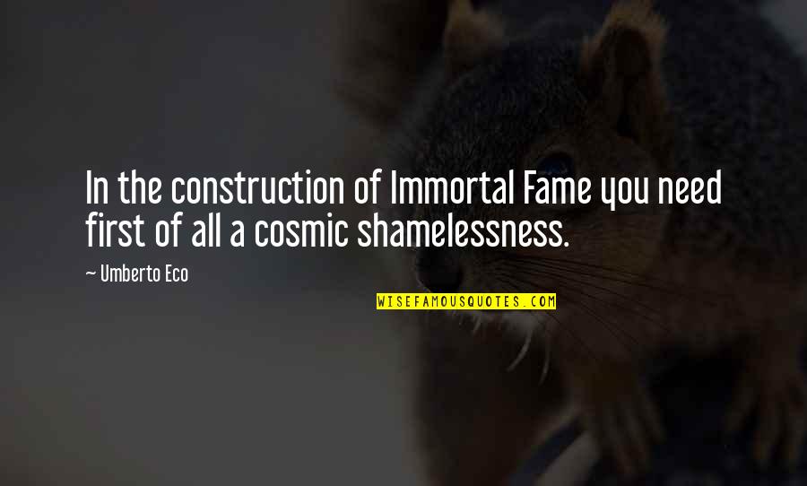 Annullare Quotes By Umberto Eco: In the construction of Immortal Fame you need