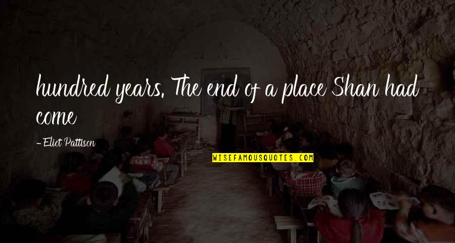 Annulus Quotes By Eliot Pattison: hundred years. The end of a place Shan Annulus Quotes By Eliot Pattison: hundred years. The end of a place Shan