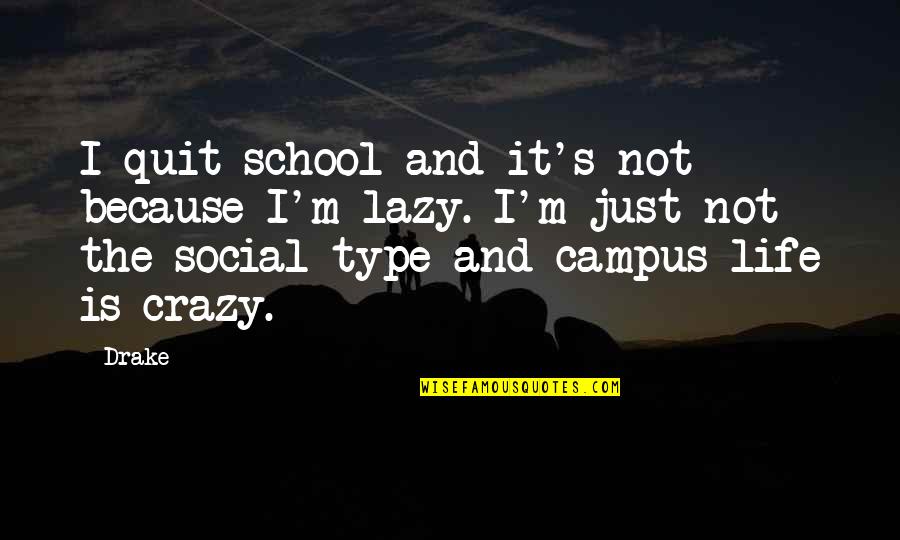 Annunciations By Fra Quotes By Drake: I quit school and it's not because I'm Annunciations By Fra Quotes By Drake: I quit school and it's not because I'm