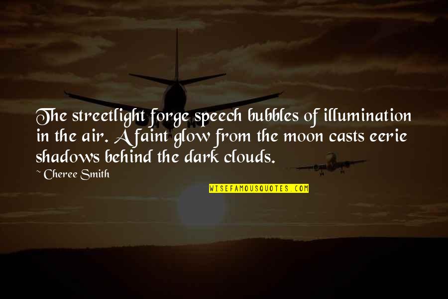 Annunziata Sahid Quotes By Cheree Smith: The streetlight forge speech bubbles of illumination in Annunziata Sahid Quotes By Cheree Smith: The streetlight forge speech bubbles of illumination in
