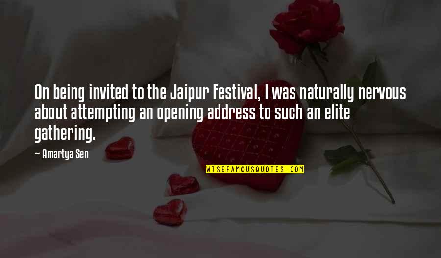 Ano Ka Ngayon Quotes By Amartya Sen: On being invited to the Jaipur Festival, I