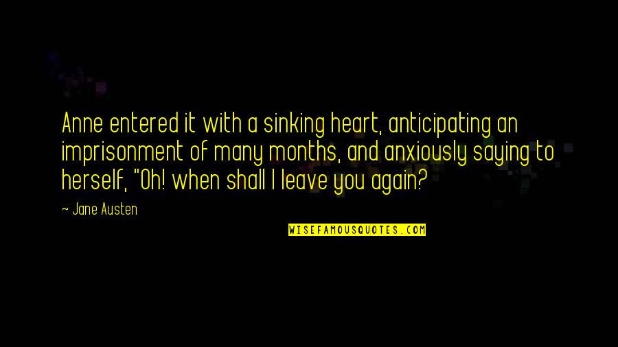 An'oh Quotes By Jane Austen: Anne entered it with a sinking heart, anticipating