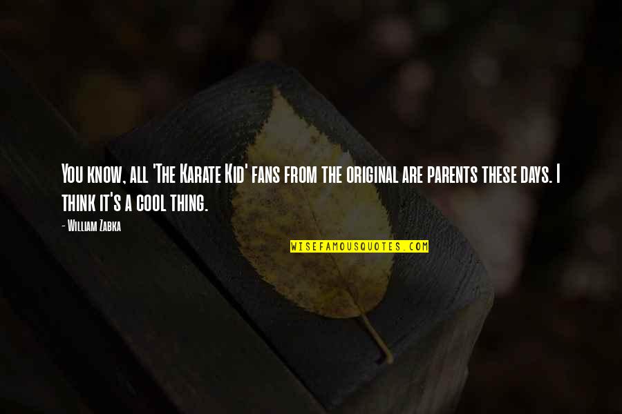 Anoiadiari Quotes By William Zabka: You know, all 'The Karate Kid' fans from Anoiadiari Quotes By William Zabka: You know, all 'The Karate Kid' fans from