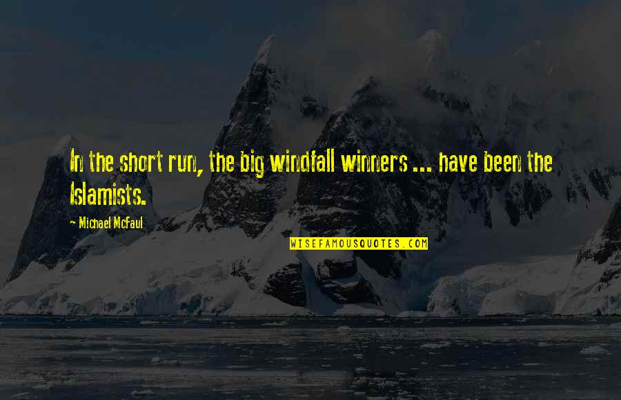 Anointest Quotes By Michael McFaul: In the short run, the big windfall winners