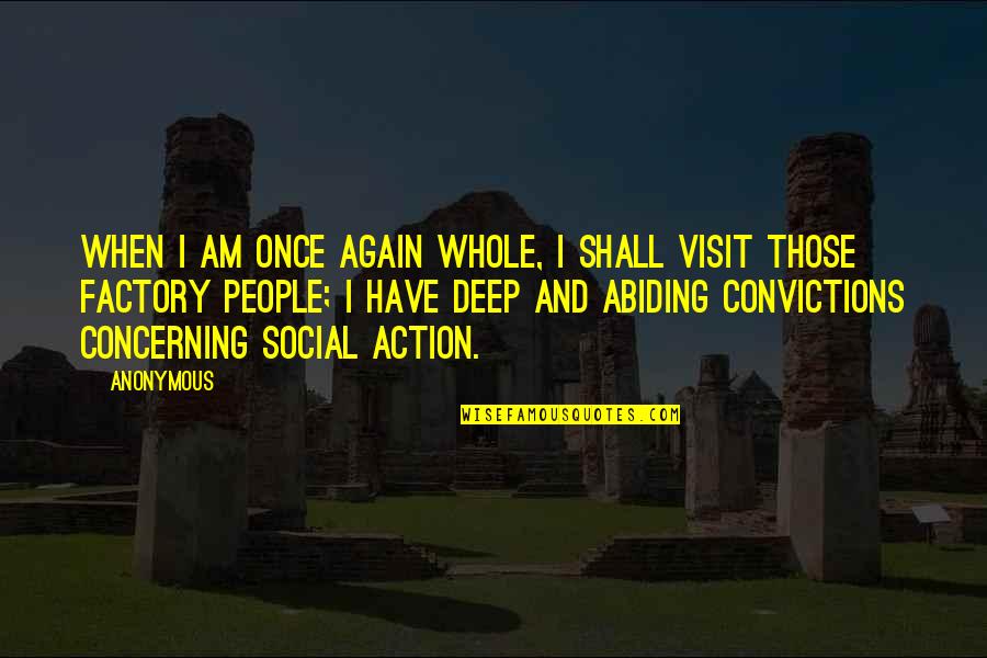 Anonymous Deep Quotes By Anonymous: When I am once again whole, I shall