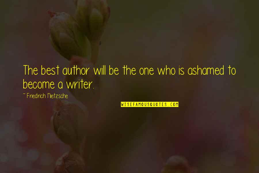 Anonymous Gifts Quotes By Friedrich Nietzsche: The best author will be the one who
