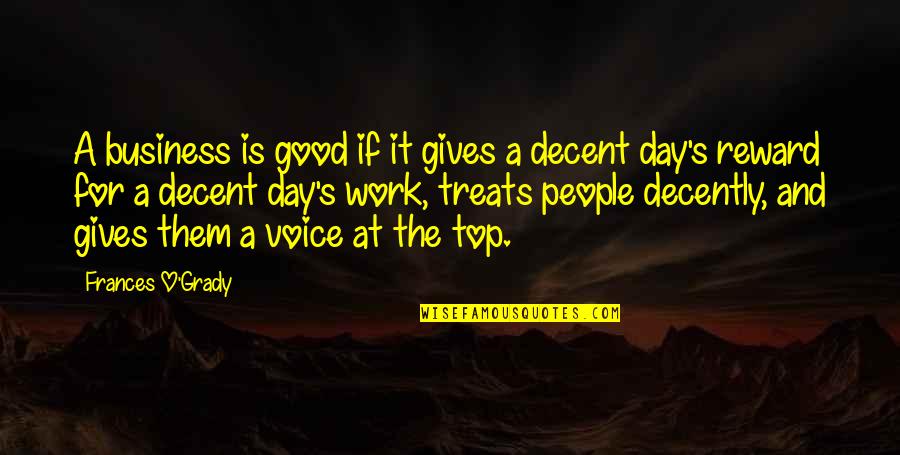 Anonymous Girl Quotes By Frances O'Grady: A business is good if it gives a Anonymous Girl Quotes By Frances O'Grady: A business is good if it gives a
