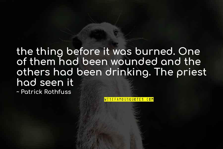 Anorak's Almanac Quotes By Patrick Rothfuss: the thing before it was burned. One of