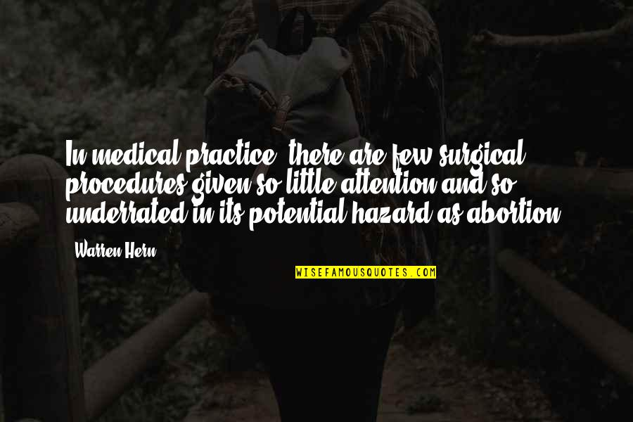 Anorexia Nervosa Quotes By Warren Hern: In medical practice, there are few surgical procedures Anorexia Nervosa Quotes By Warren Hern: In medical practice, there are few surgical procedures