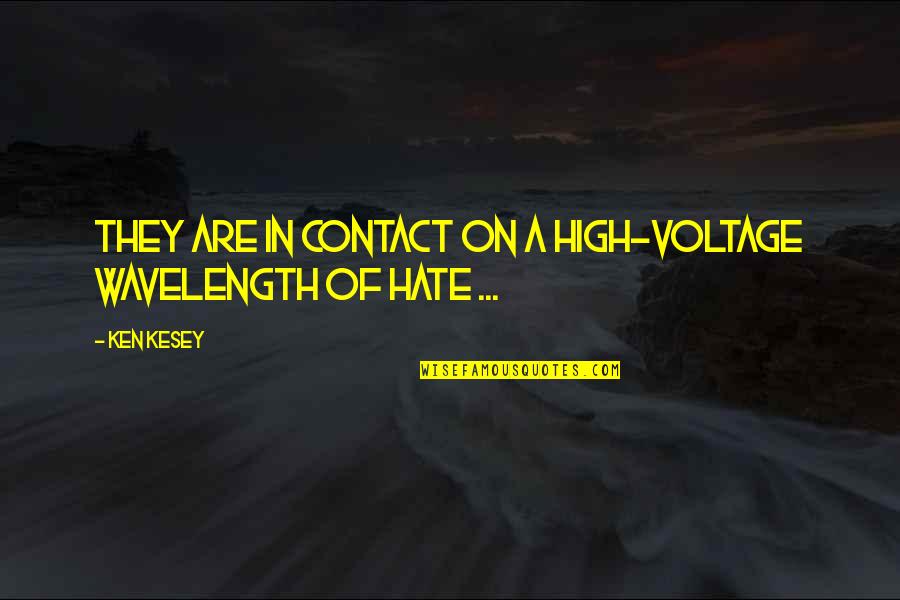 Anorexia Wintergirls Quotes By Ken Kesey: They are in contact on a high-voltage wavelength