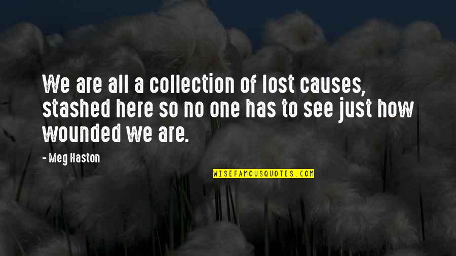 Anorexia's Quotes By Meg Haston: We are all a collection of lost causes,