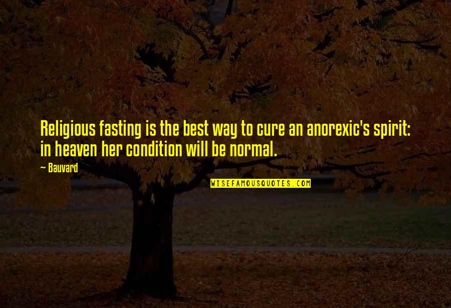 Anorexic Quotes By Bauvard: Religious fasting is the best way to cure