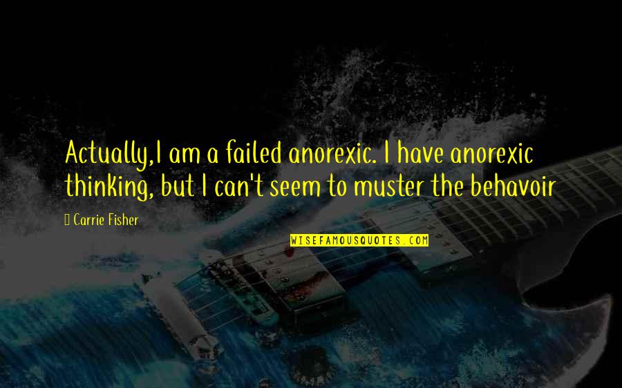 Anorexic Quotes By Carrie Fisher: Actually,I am a failed anorexic. I have anorexic