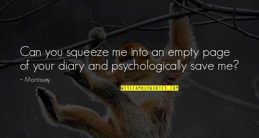 Anos Quotes By Morrissey: Can you squeeze me into an empty page
