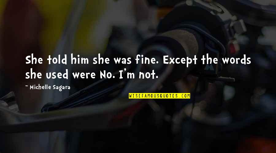 Anotar Conjugation Quotes By Michelle Sagara: She told him she was fine. Except the Anotar Conjugation Quotes By Michelle Sagara: She told him she was fine. Except the
