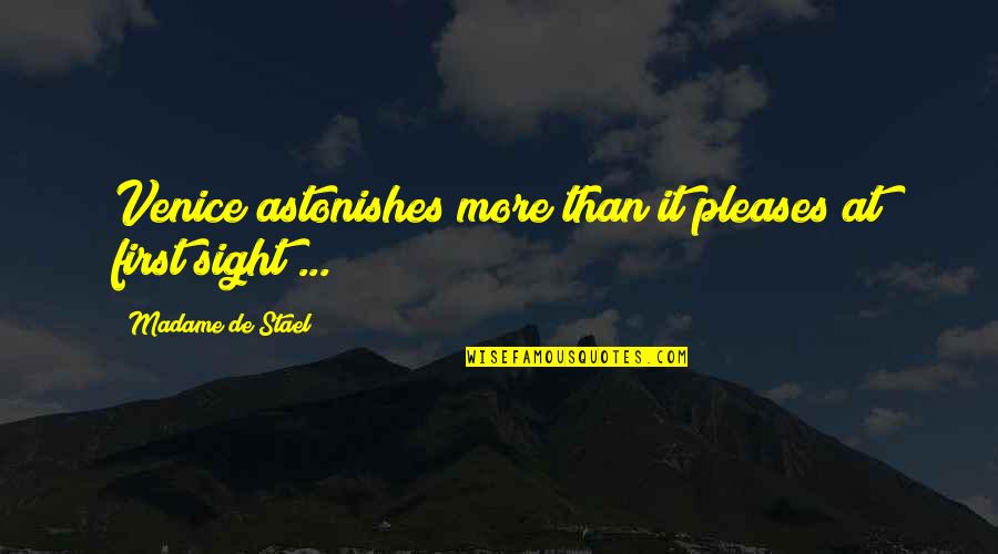 Anothai Restaurant Quotes By Madame De Stael: Venice astonishes more than it pleases at first Anothai Restaurant Quotes By Madame De Stael: Venice astonishes more than it pleases at first