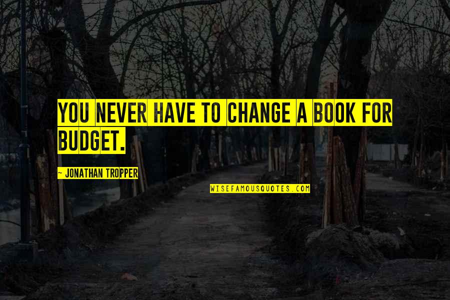 Anothai Thai Quotes By Jonathan Tropper: You never have to change a book for