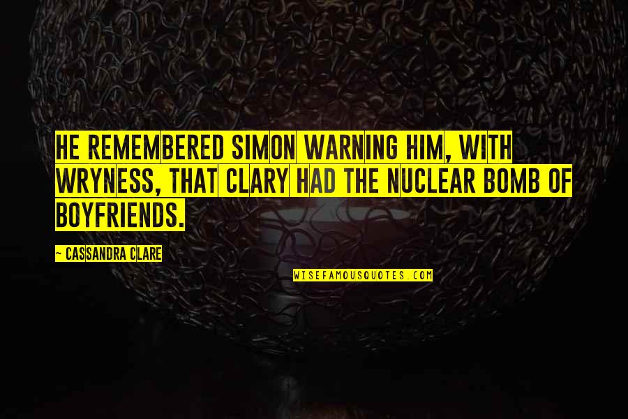 Another Boring Day Quotes By Cassandra Clare: He remembered Simon warning him, with wryness, that