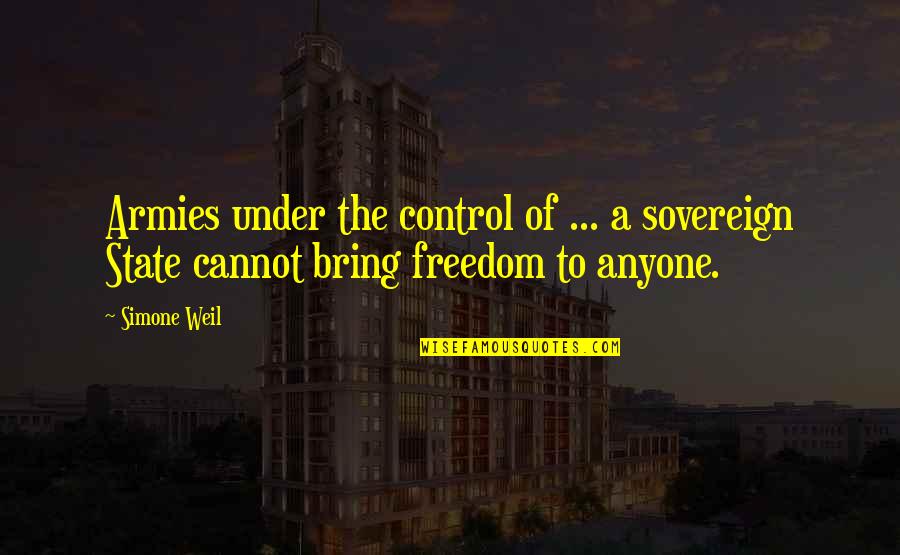 Another Christmas With You Quotes By Simone Weil: Armies under the control of ... a sovereign