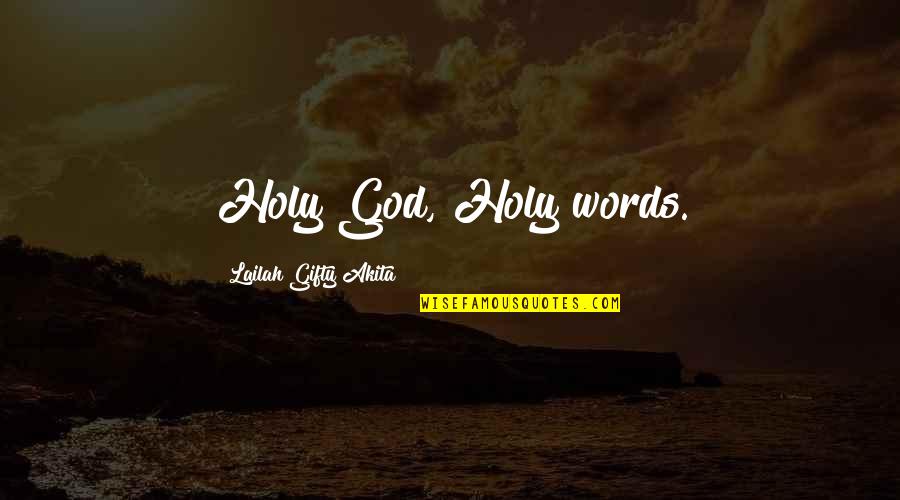 Another Day At Work Quotes By Lailah Gifty Akita: Holy God, Holy words.