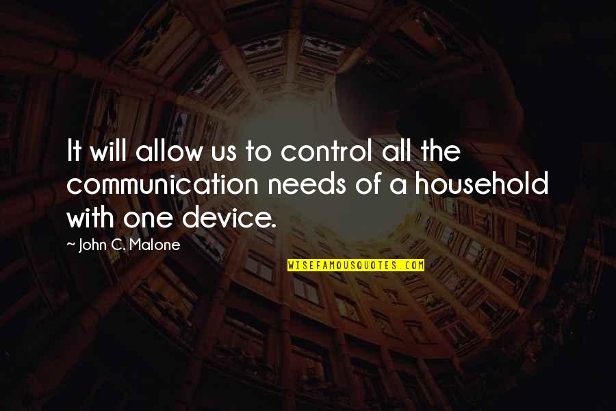 Another Day Passes Quotes By John C. Malone: It will allow us to control all the