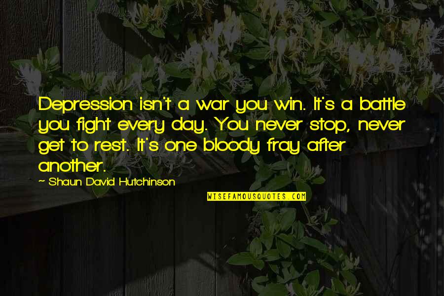 Another Day To Love You Quotes By Shaun David Hutchinson: Depression isn't a war you win. It's a