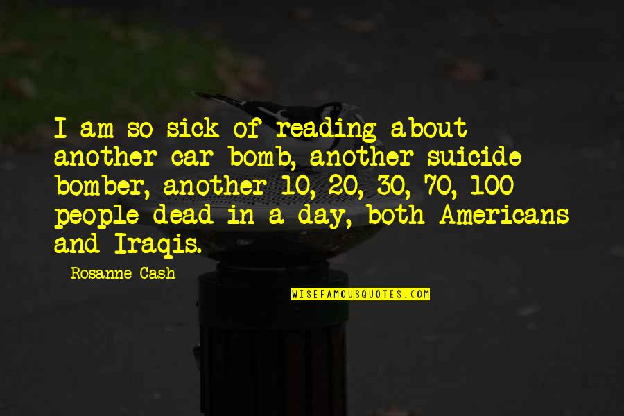 Another Day Without You Quotes By Rosanne Cash: I am so sick of reading about another