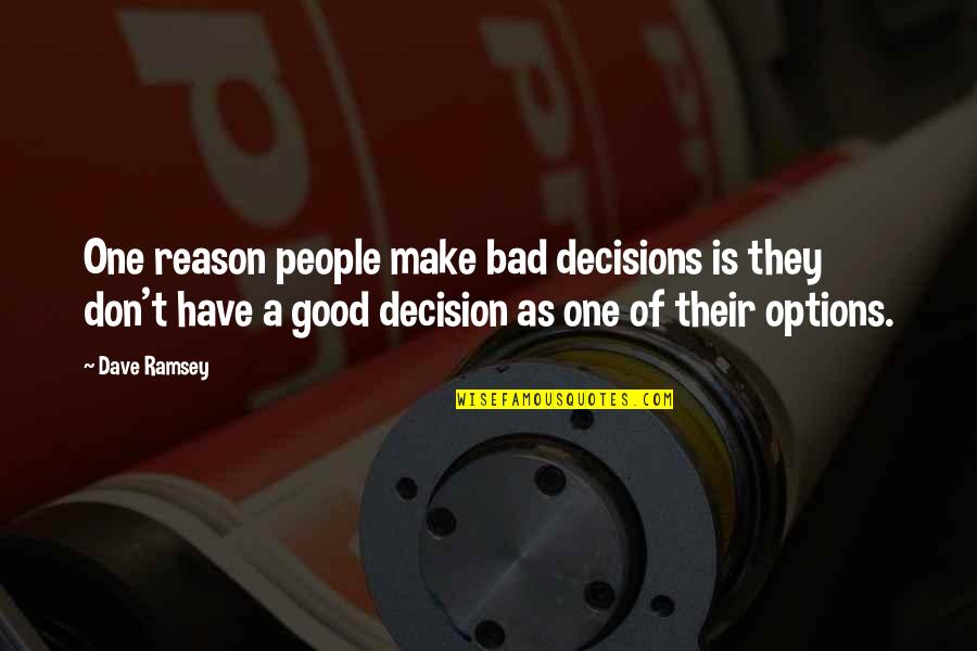 Another Happy Day Movie Quotes By Dave Ramsey: One reason people make bad decisions is they