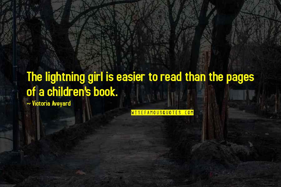 Another Lover Quotes By Victoria Aveyard: The lightning girl is easier to read than