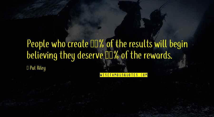 Another New Day Quotes By Pat Riley: People who create 20% of the results will