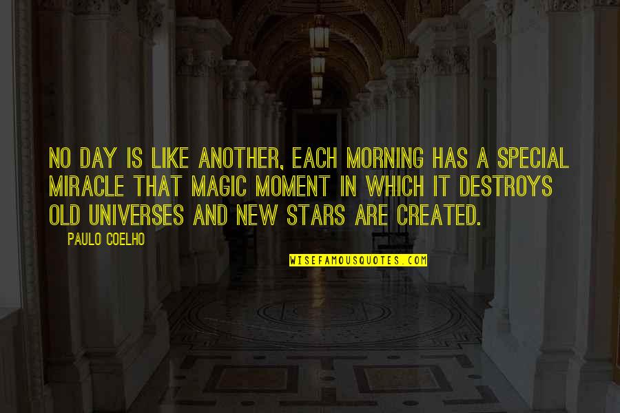 Another New Day Quotes By Paulo Coelho: No day is like another, each morning has