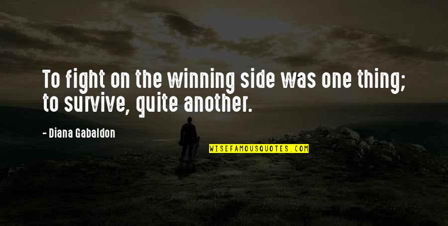 Another Side Of You Quotes By Diana Gabaldon: To fight on the winning side was one