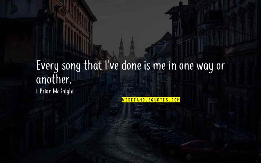 Another Song Quotes By Brian McKnight: Every song that I've done is me in