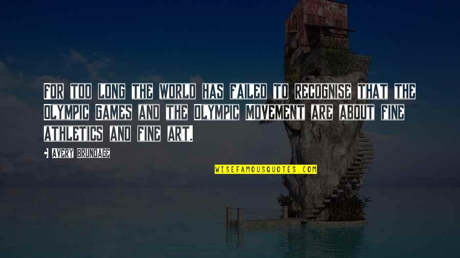 Another Synonym For Quotes By Avery Brundage: For too long the world has failed to Another Synonym For Quotes By Avery Brundage: For too long the world has failed to