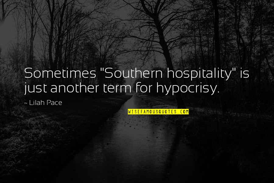 Another Term For Quotes By Lilah Pace: Sometimes "Southern hospitality" is just another term for