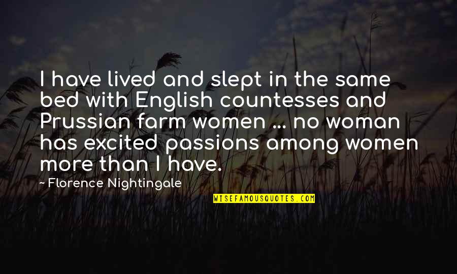 Another Year Ends Quotes By Florence Nightingale: I have lived and slept in the same Another Year Ends Quotes By Florence Nightingale: I have lived and slept in the same