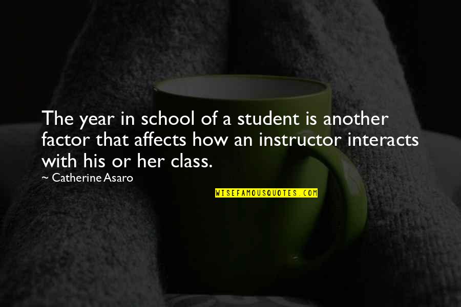Another Year Quotes By Catherine Asaro: The year in school of a student is