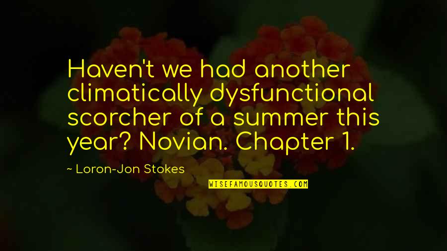 Another Year Quotes By Loron-Jon Stokes: Haven't we had another climatically dysfunctional scorcher of