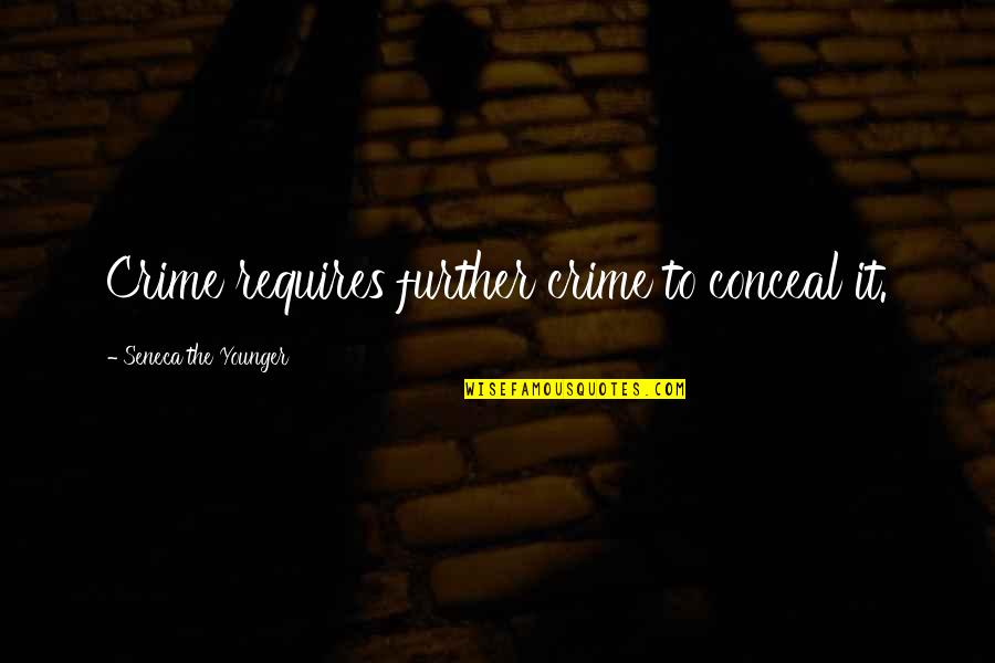 Another Year Together Quotes By Seneca The Younger: Crime requires further crime to conceal it.