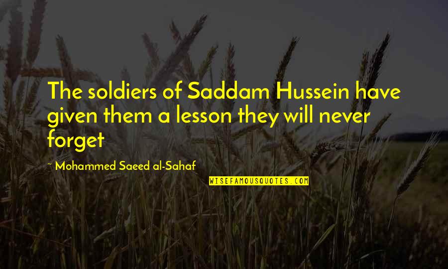 Anoushirvan Quotes By Mohammed Saeed Al-Sahaf: The soldiers of Saddam Hussein have given them