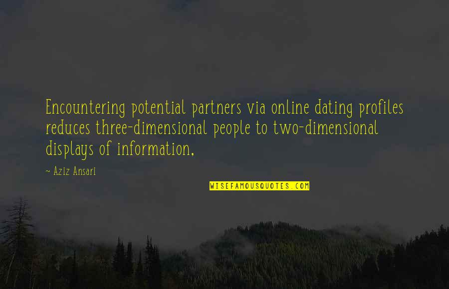 Ansari Quotes By Aziz Ansari: Encountering potential partners via online dating profiles reduces