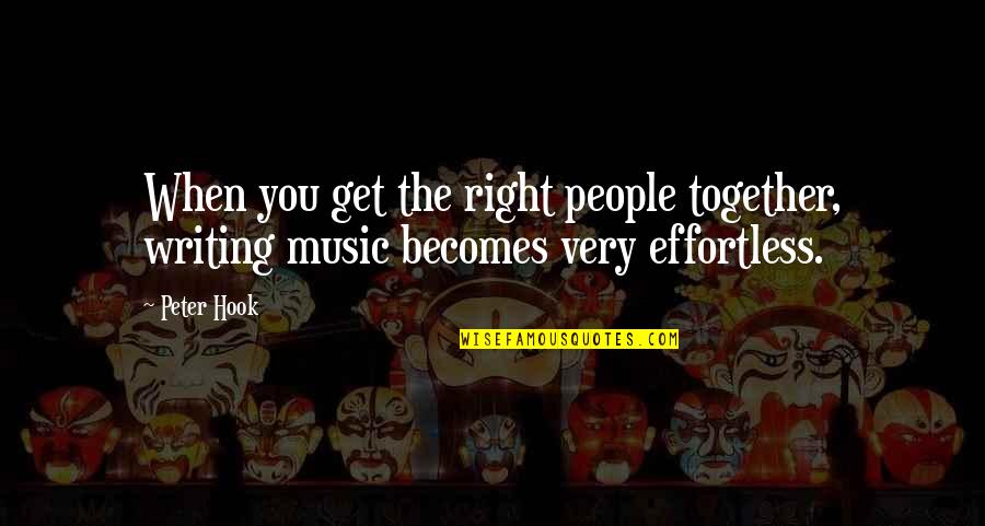 Anse Quotes By Peter Hook: When you get the right people together, writing