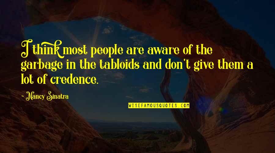 Anselma Gabudao Quotes By Nancy Sinatra: I think most people are aware of the