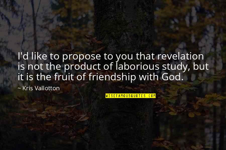 Anselmann Quotes By Kris Vallotton: I'd like to propose to you that revelation Anselmann Quotes By Kris Vallotton: I'd like to propose to you that revelation