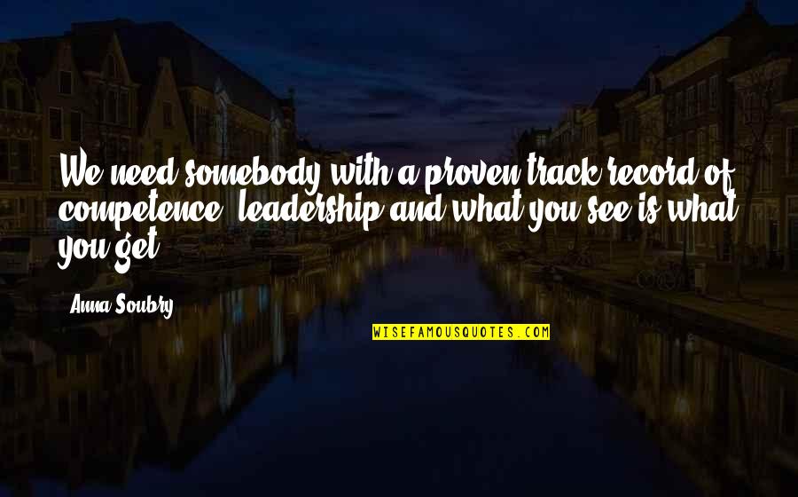 Ansen Mag Quotes By Anna Soubry: We need somebody with a proven track record