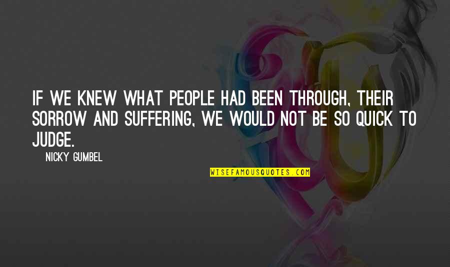 Ansetzen Magyarul Quotes By Nicky Gumbel: If we knew what people had been through,